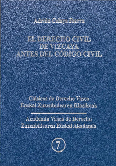 El Derecho civil de Vizcaya antes del código civil