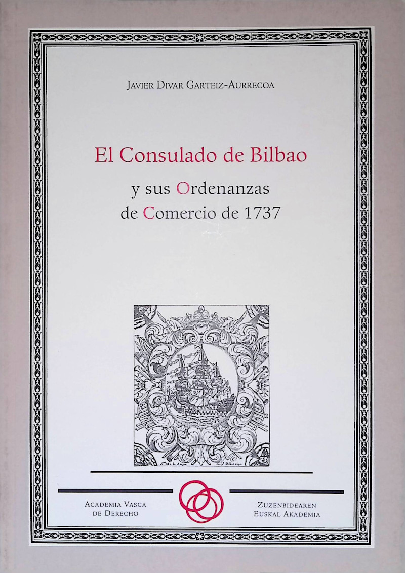 El consulado de Bilbao y sus ordenanzas de Comercio de 1737
